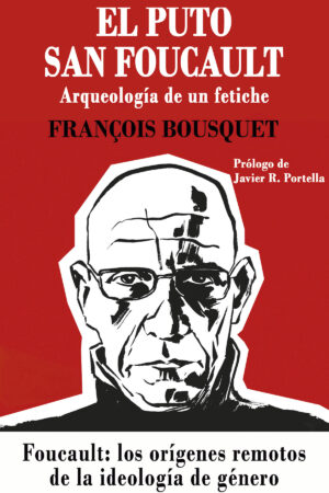 Portada del libro El puto San Foucault de François Bousquet sobre Michel Foucault e ideología de género